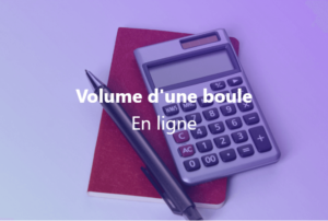 Volume d'une boule - Calcul en ligne