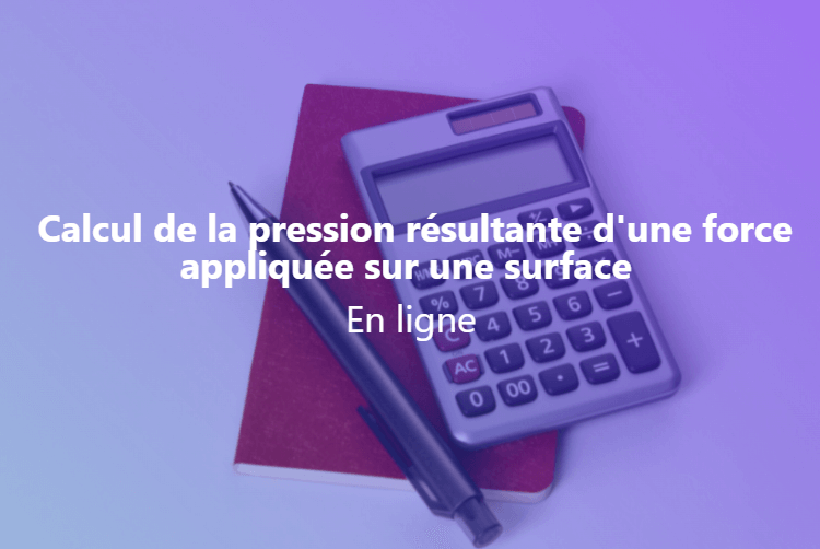 Calcul de la pression résultante d'une force