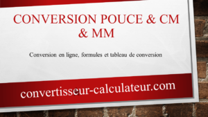 Conversion pouce cm & mm en ligne