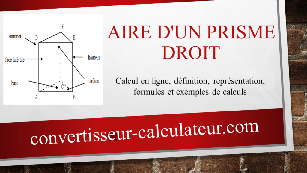Calcul d’aire latérale et totale d’un prisme droit