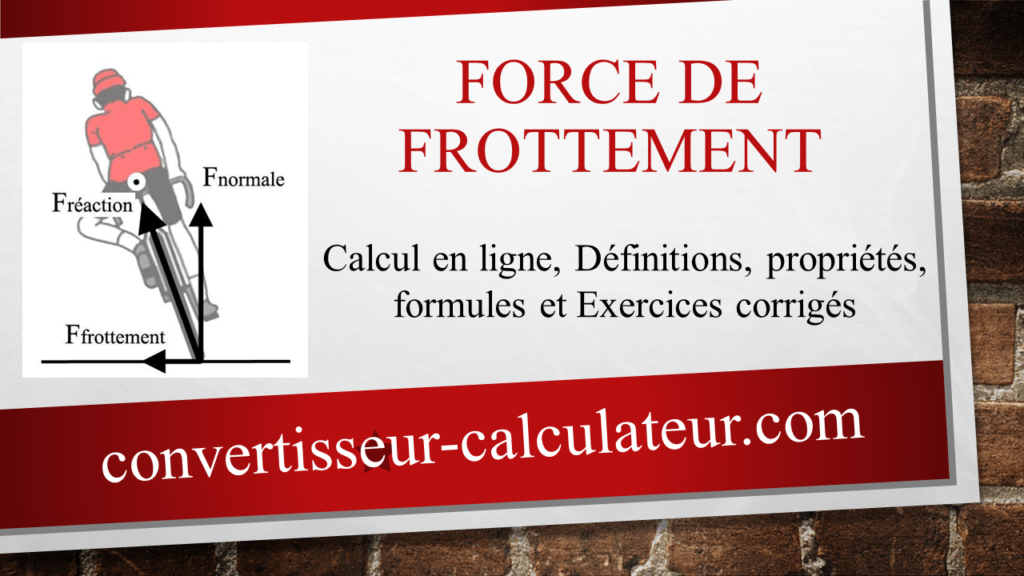 Calcul de la force de frottement en ligne