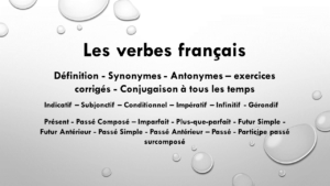 Conjugaison des verbes français : conjugaison, définition, synonymes, antonymes et exercices corrigés